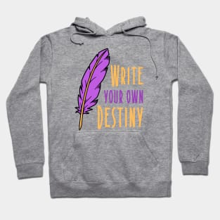 WRITE YOUR OWN DESTINY Hoodie